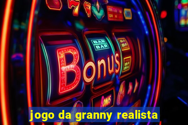 jogo da granny realista